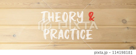 Theory and practice symbol. Concept words Theory and practice on beautiful wooden wall. Beautiful wooden wall background. Business theory and practice concept. Copy space. Theory and practice symbol. Concept words Theory and practice on beautiful wooden wall. Beautiful wooden wall background. Business theory and practice concept. Copy space. 114198181