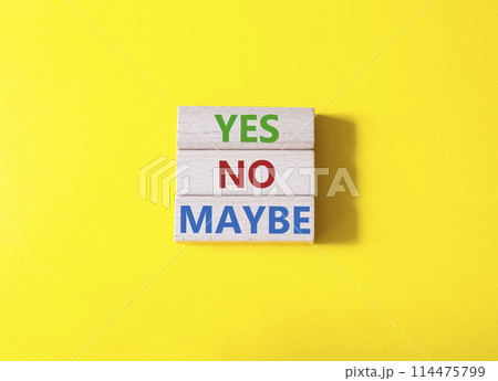Yes No Maybe symbol. Concept word Yes No Maybe on wooden blocks. Beautiful yellow background. Business and Yes No Maybe concept. Copy space. Yes No Maybe symbol. Concept word Yes No Maybe on wooden blocks. Beautiful yellow background. Business and Yes No Maybe concept. Copy space. 114475799