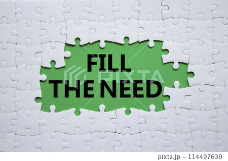 Fill the need symbol. Concept word Fill the need on white puzzle. Beautiful green background. Business and Fill the need concept. Copy space Fill the need symbol. Concept word Fill the need on white puzzle. Beautiful green background. Business and Fill the need concept. Copy space 114497639