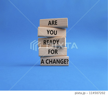 Change symbol. Wooden blocks with words Are you ready for a new change. Beautiful blue background. Business and change concept. Copy space. 114507202