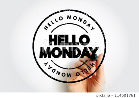 Hello Monday text stamp, concept background Hello Monday text stamp, concept background 114601761