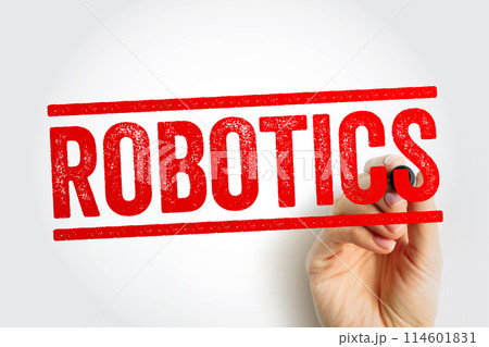 Robotics is an interdisciplinary branch of computer science and engineering, text stamp concept background Robotics is an interdisciplinary branch of computer science and engineering, text stamp concept background 114601831