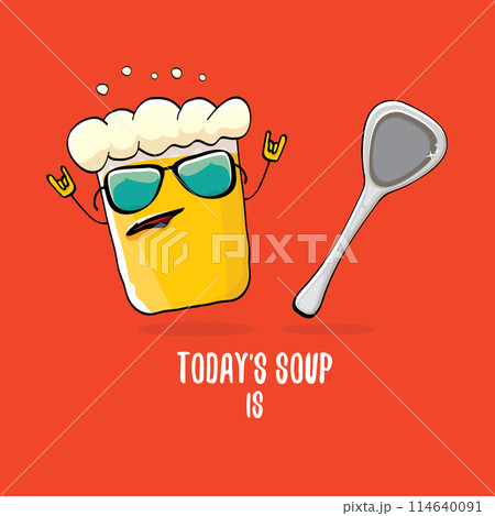 Todays soup is beer vector bar menu concept illustration or summer red poster. vector funky beer character with funny qoute slogan for print on tee. International beer day or octoberfest comic label 114640091