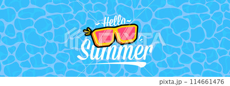 Super Hello summer vector banner with text and retro yellow sunglasses isolated on blue water background. Hello summer poster design template with cartoon sunglasses, beach, water pool , summer vibe Super Hello summer vector banner with text and retro yellow sunglasses isolated on blue water background. Hello summer poster design template with cartoon sunglasses, beach, water pool , summer vibe 114661476