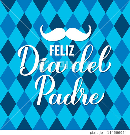 Happy Fathers Day in Spanish. Feliz dia del Padre calligraphy hand lettering on blue rhombus background. Vector template for typography poster, banner, greeting card, flyer, postcard, etc. 114666934