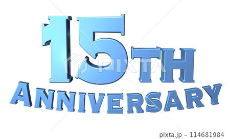 3DCG文字「15th Anniversary/15周年」ブルー,青 3DCG文字「15th Anniversary/15周年」ブルー,青 114681984