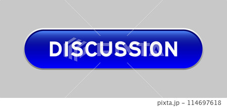 Blue color capsule shape button with word discussion on gray background 114697618