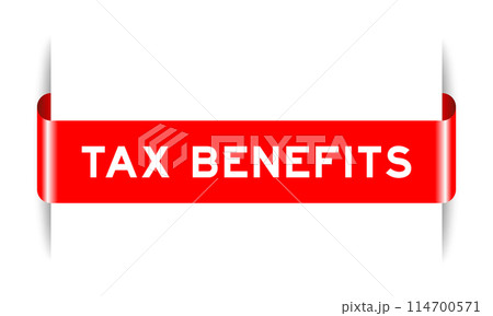Red color inserted label banner with word tax benefits on white background Red color inserted label banner with word tax benefits on white background 114700571