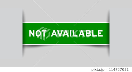 Green color square label sticker with word not available that inserted in gray background Green color square label sticker with word not available that inserted in gray background 114737031