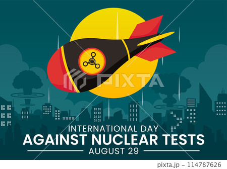 International Day Against Nuclear Tests Vector Illustration for August 29 Features a Earth, and Rocket Bomb in a Flat Style Cartoon Background International Day Against Nuclear Tests Vector Illustration for August 29 Features a Earth, and Rocket Bomb in a Flat Style Cartoon Background 114787626