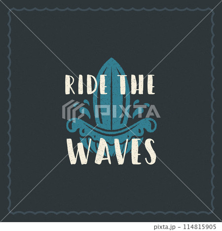 Surfing typography inspirational quote design for poster or apparel 114815905
