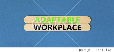 Adaptable workplace symbol. Concept words Adaptable workplace on beautiful wooden stick. Beautiful blue paper background. Business Adaptable workplace concept. Copy space. Adaptable workplace symbol. Concept words Adaptable workplace on beautiful wooden stick. Beautiful blue paper background. Business Adaptable workplace concept. Copy space. 114818158