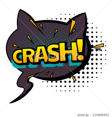 Comic colored hand drawn speech bubble. Retro cartoon sticker. Funny design vector item illustration. Comic text CRASH sound effect in pop art style Comic colored hand drawn speech bubble. Retro cartoon sticker. Funny design vector item illustration. Comic text CRASH sound effect in pop art style 114846952