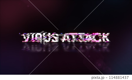 3D rendering virus attack text with screen effects of technological glitches 3D rendering virus attack text with screen effects of technological glitches 114881437