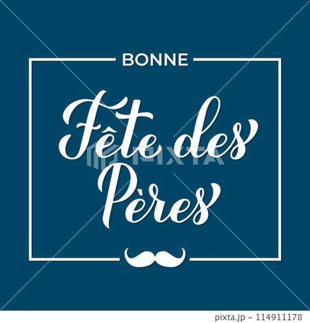 Happy Fathers Day in French. Bonne Fete des Peres calligraphy lettering on blue background. Vector template for poster, banner, greeting card, flyer, postcard, etc. 114911178