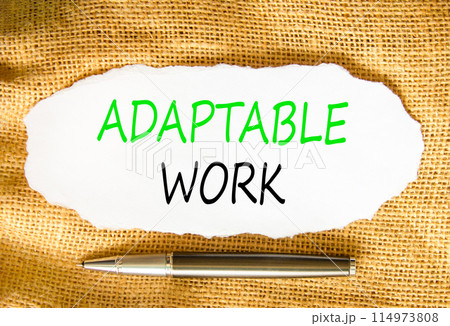 Adaptable work symbol. Concept words Adaptable work on beautiful white paper. Beautiful canvas background. Black pen. Business Adaptable work concept. Copy space. 114973808