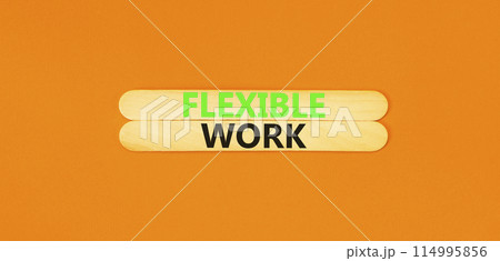 Flexible work symbol. Concept words Flexible work on beautiful wooden stick. Beautiful orange paper background. Business Flexible work concept. Copy space. Flexible work symbol. Concept words Flexible work on beautiful wooden stick. Beautiful orange paper background. Business Flexible work concept. Copy space. 114995856