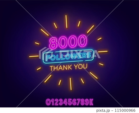 Neon message Thank You 8000 Followers on a dark background. Template with numbers to celebrate the increase in blog subscribers 115000966