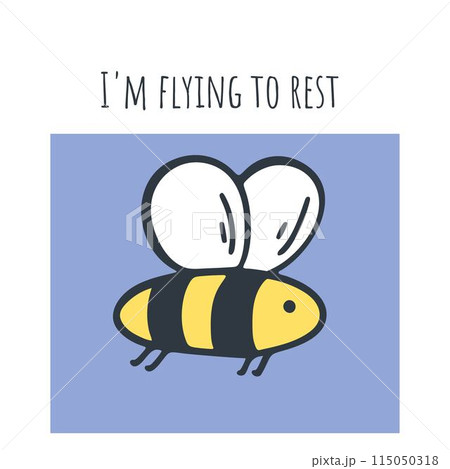 Cute card with bee and the phrase I m flying to rest Cute card with bee and the phrase I m flying to rest 115050318