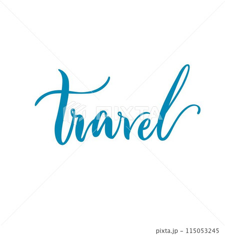Travel lettering isolated. Inspirational inscription on summer vacations, travel, rest. Vector illustration 115053245