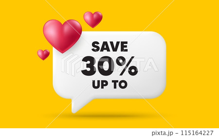 Save up to 30 percent tag. 3d speech bubble banner with hearts. Discount Sale offer price sign. Special offer symbol. Discount chat speech message. 3d offer talk box. Vector 115164227