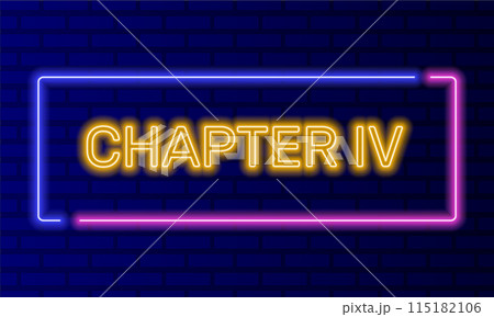 Neon sign chapter four in speech bubble frame on brick wall background vector. Light banner on the wall background. Chapter four button act 4 fourth, design template, night neon signboard Neon sign chapter four in speech bubble frame on brick wall background vector. Light banner on the wall background. Chapter four button act 4 fourth, design template, night neon signboard 115182106
