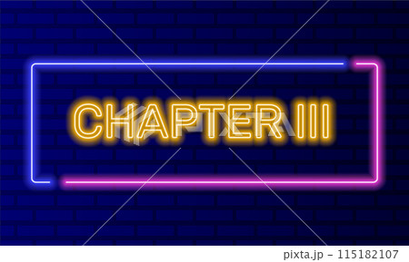 Neon sign chapter three in speech bubble frame on brick wall background vector. Light banner on the wall background. Chapter three button act 3 third, design template, night neon signboard Neon sign chapter three in speech bubble frame on brick wall background vector. Light banner on the wall background. Chapter three button act 3 third, design template, night neon signboard 115182107