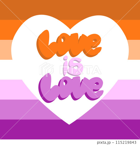 Hand written retro lettering. In white heart on background with lesbian flag. Love is love. Concept of month pride 115219843