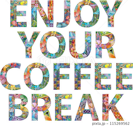 Enjoy your coffee break. Vector decorative zentangle object for decoration 115269562