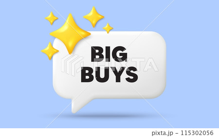 Big buys tag. 3d speech bubble banner with stars. Special offer price sign. Advertising discounts symbol. Big buys chat speech message. 3d offer talk box. Vector Big buys tag. 3d speech bubble banner with stars. Special offer price sign. Advertising discounts symbol. Big buys chat speech message. 3d offer talk box. Vector 115302056