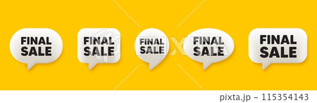 Final Sale tag. 3d chat speech bubbles set. Special offer price sign. Advertising Discounts symbol. Final sale talk speech message. Talk box infographics. Vector 115354143