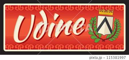 Udine italian city tin sign, travel plate, Italy tourist destination. Italy vacation journey or voyage souvenir tin plaque. European city vector banner or vintage sticker with cities Coat of Arms Udine italian city tin sign, travel plate, Italy tourist destination. Italy vacation journey or voyage souvenir tin plaque. European city vector banner or vintage sticker with cities Coat of Arms 115381997