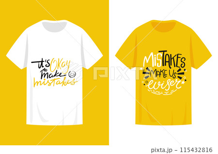T shirt print design with a motivational quotes Its okay to make mistakes and Mistakes make us wiser. Vector illustration 115432816