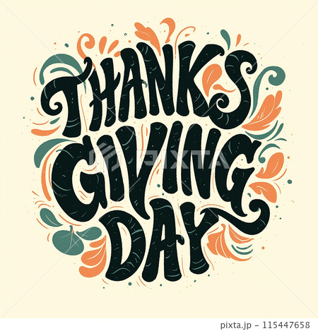 A colorful and artistic font that says "Thanksgiving Day" in a circle. The font is bold and has a festive feel to it 115447658