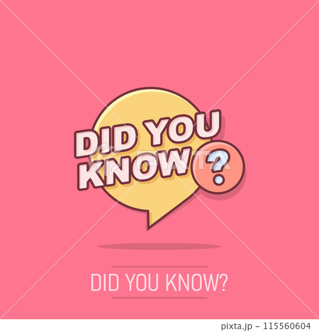 Did you know icon in comic style. Banner interesting facts cartoon vector illustration on isolated background. Explanation sign business concept splash effect. Did you know icon in comic style. Banner interesting facts cartoon vector illustration on isolated background. Explanation sign business concept splash effect. 115560604