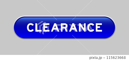 Blue color capsule shape button with word clearance on gray background Blue color capsule shape button with word clearance on gray background 115623668