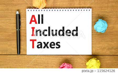AIT All included taxes symbol. Concept words AIT All included taxes on beautiful white note. Beautiful wooden table wooden background. Business AIT all included taxes concept. Copy space. AIT All included taxes symbol. Concept words AIT All included taxes on beautiful white note. Beautiful wooden table wooden background. Business AIT all included taxes concept. Copy space. 115624126