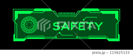 Green color of futuristic hud banner that have word safety on user interface screen on black background Green color of futuristic hud banner that have word safety on user interface screen on black background 115625133
