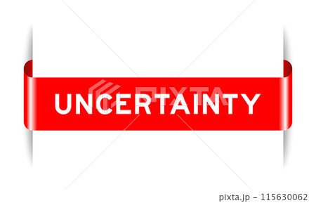 Red color inserted label banner with word uncertainty on white background 115630062