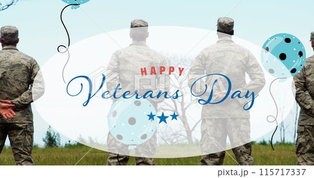 Composition of happy veterans day text and balloons, over rear view of three soldiers 115717337