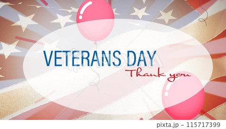 Composition of veterans day thank you text, with red balloons and stripes over american flag Composition of veterans day thank you text, with red balloons and stripes over american flag 115717399