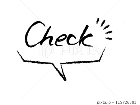 手書きの文字　Check　CHECK　吹き出し 115726583
