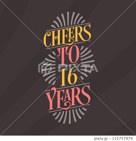 Cheers to 16 years, 16th birthday celebration 115757979