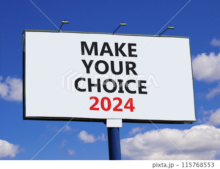 Make your choice 2024 symbol. Concept words Make your choice 2024 on beautiful big white billboard. Beautiful blue sky cloud background. Business Make your choice 2024 concept. Copy space 115768553