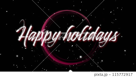 Image of happy holidays text and circle of light trail on black background Image of happy holidays text and circle of light trail on black background 115772917