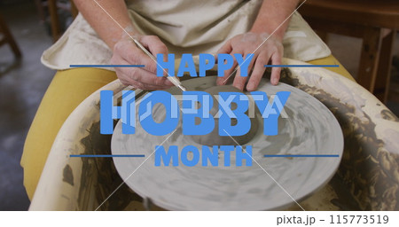 Image of happy hobby month text over caucasian man forming pottery 115773519