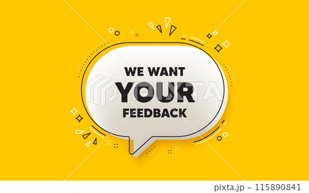 We want your feedback tag. 3d speech bubble yellow banner. Survey or customer opinion sign. Client comment. Your feedback chat speech bubble message. Talk box infographics. Vector 115890841