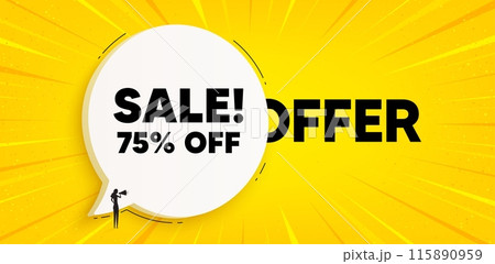 Sale 75 percent off discount. Chat speech bubble banner. Promotion price offer sign. Retail badge symbol. Sale speech bubble message. Talk box background. Vector 115890959