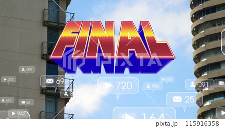 Image of text final, and social media notifications over blue sky and city buildings Image of text final, and social media notifications over blue sky and city buildings 115916358