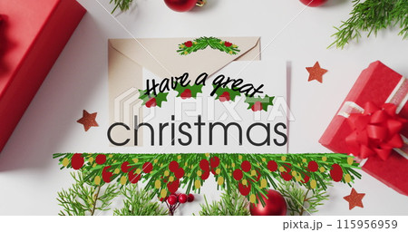 Image of have a great christmas text over christmas decorations on white background 115956959